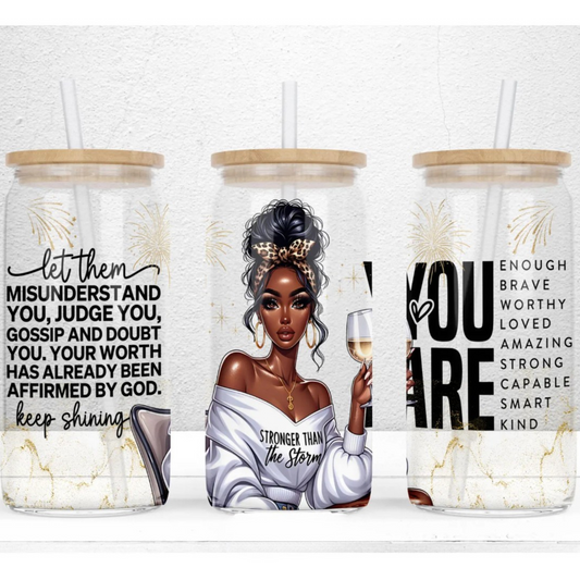 Let Them….! “Stronger Than the Storm” Empowerment Glass Can Tumbler ✨🖤 16oz – Affirmation + Glam Vibes