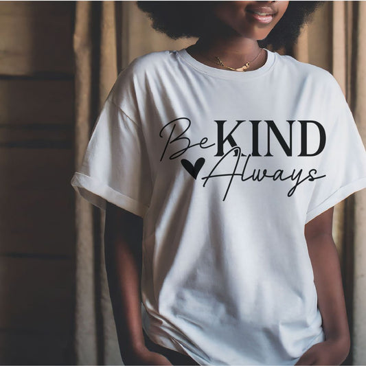 Be Kind Always Shirt