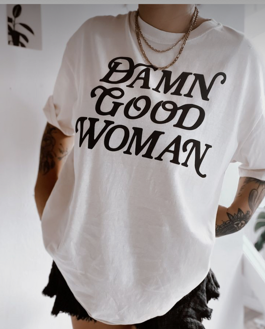 Damn Good Woman Tee