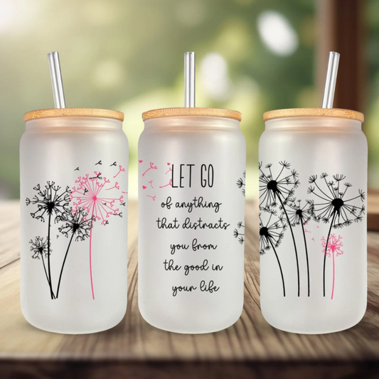 “Let Go” Dandelion Glass Can Tumbler 🌬️✨ 16oz – Inspirational Quote + Calm Vibes