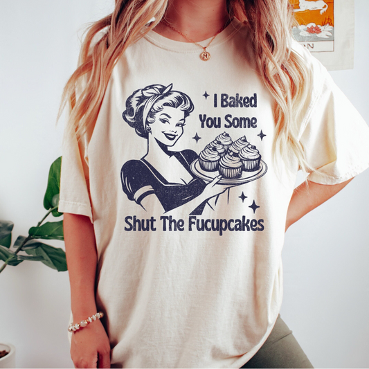 Shut the Fucupcakes Tee