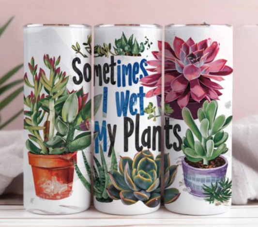 Wet My Plants 20oz Tumbler